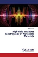 High-Field Terahertz Spectroscopy of Nanoscale Materials 6139447100 Book Cover