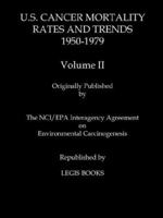 U.S. Cancer Mortality Rates and Trends, 1950-1979, Vol. 2 1881043231 Book Cover