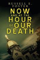 Now and at the Hour of Our Death 1979175438 Book Cover