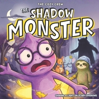 Shining a Light on Scary Shadows: A Cozy Preschool Social Skills Story About Courage, Fear, and Big Feelings (COZY CREW - Social Emotional Learning Books for Kids Ages 3-6) B0GKNM7JMK Book Cover
