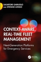 Context-Aware, Real-Time Fleet Management: Next-Generation Platforms for Emergency Services 1041172141 Book Cover