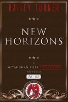 New Horizons: A Metahuman Files: Classified Novella B085K8N7BC Book Cover