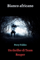 Bianco africano: Un thriller di Team Reaper B0BZF9DW4Q Book Cover