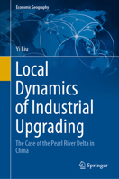 Local Dynamics of Industrial Upgrading: The Case of the Pearl River Delta in China 9811542996 Book Cover