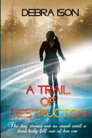 A Trail of Destruction 1722670665 Book Cover
