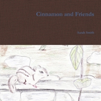 Cinnamon and Friends 1329645189 Book Cover