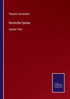 Deutsche Syntax: Zweiter Theil 3368612263 Book Cover