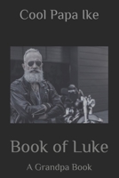 Book of Luke: A Grandpa Book B08RX65MHL Book Cover
