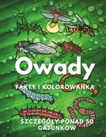 Owady: fakty i kolorowanka: Zeszyt cwiczen dla dzieci w wieku od 2 do 16 lat (Polish Edition) B0DSBY2TYL Book Cover