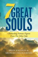 7 Great Souls: Channeling Famous Figures from the Other Side 1982227583 Book Cover