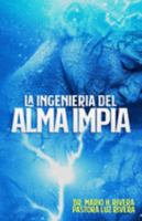 La Ingenier�a del Alma Imp�a 0578573792 Book Cover