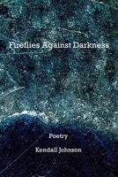 Fireflies Against Darkness 1732691150 Book Cover