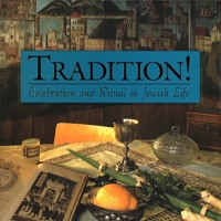 Tradition!: Celebration and Ritual in Jewish Life 0883636972 Book Cover