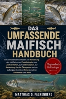 DAS UMFASSENDE MAIFISCH-HANDBUCH: Ein umfassender Leitfaden zur Wanderung des Maifischs, zur Flussökologie, zum Laichverhalten, zum Lebenszyklus, zur ... zwischen Süßwasser und Meer (German Edition) B0H74BZRL8 Book Cover