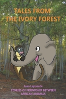 Tales from the Ivory Forest: Stories of Friendship Between African Animals B0BPG9L7L5 Book Cover