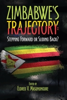 Zimbabwe's Trajectory: Stepping Forward or Sliding Back 1779223765 Book Cover