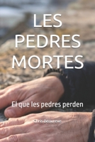 LES PEDRES MORTES: El que les pedres perden (LA TRILOGIE DES PIERRES - Ce que les Pierres Gardent) (French Edition) B0GXVGGLR7 Book Cover