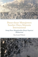 Dasar-dasar Manajemen Sumber Daya Manusia Internasional: Strategi Dasar Mengoptimalkan Kinerja Organisasi Multinasional 1716368219 Book Cover