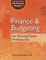 Finance & Budgeting for Nursing Home Professionals: A Practical Guide for Non-Financial Managers [With CDROM] 1601462778 Book Cover