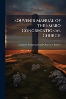 Souvenir manual of the Embro Congregational Church: published in connection with the quarter-century anniversary 1175555142 Book Cover