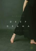 Deep Drama: Exploring Life as Theater 3319629859 Book Cover