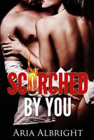 Scorched By You 1495328732 Book Cover