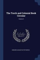 The Torch and Colonial Book Circular; Volume 4 1020662166 Book Cover