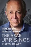 The Arab Uprisings: The People Want the Fall of the Regime 0857208861 Book Cover