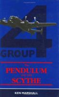 The Pendulum and the Scythe: Tours with 4 Group Bomber Command 187118732X Book Cover