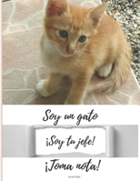 Soy un gato �Soy tu jefe! �Toma nota! B084DGQ2Z8 Book Cover