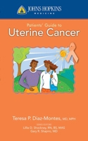 Johns Hopkins Patients' Guide to Uterine Cancer 076377460X Book Cover