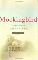 Mockingbird: A Portrait of Harper Lee 0805083197 Book Cover