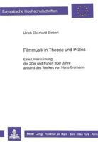 Filmmusik in Theorie Und Praxis: Eine Untersuchung Der 20er Und Fruehen 30er Jahre Anhand Des Werkes Von Hans Erdmann 3631431325 Book Cover