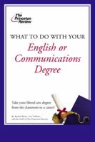 What to Do with Your English or Communications Degree 0375766243 Book Cover