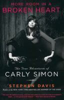 More Room in a Broken Heart: The True Adventures of Carly Simon Reprint Edition by Davis, Stephen (2012) Paperback 1592407439 Book Cover