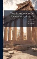 The Expedition Of Cyrus Into Persia 1024318583 Book Cover