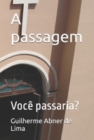 A passagem: Você passaria? B0GMH42JCT Book Cover