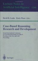 Case-Based Reasoning Research and Development: Second International Conference on Case-Based Reasoning, ICCBR-97 Providence, RI, USA, July 25-27, 1997 Proceedings (Lecture Notes in Computer Science) 3540632336 Book Cover