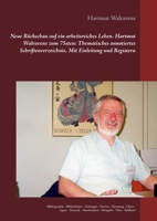 Neue Rückschau auf ein arbeitsreiches Leben Hartmut Walravens zum 75sten: Thematisches annotiertes Schriftenverzeichnis Mit Einleitung und Registern (German Edition) 3748108613 Book Cover