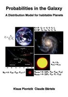 Probabilities in the Galaxy: A Distribution Model for habitable Planets 375285524X Book Cover