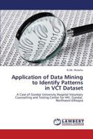 Application of Data Mining to Identify Patterns in Vct Dataset 3659371025 Book Cover