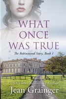 What Once Was True: The Robinswood Series - Book 1 Large Print 198414264X Book Cover