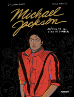 Michael Jackson, M�sica de Luz, Vida de Sombras / Michael Jackson, Music of Light, Life of Shadows. 8417247475 Book Cover