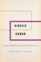 Kinesic Humor: Literature, Embodied Cognition, and the Dynamics of Gesture 0190930063 Book Cover