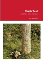 Flush Test: extra love from stanislav 1447518772 Book Cover