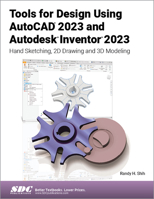 Tools for Design Using AutoCAD 2023 and Autodesk Inventor 2023: Hand Sketching, 2D Drawing and 3D Modeling 1630575127 Book Cover