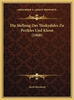 Die Stellung Des Thukydides Zu Perikles Und Kleon 1162430087 Book Cover