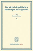 Die Wirtschaftspolitischen Stromungen Der Gegenwart: Erweiterte Fassung Der Am 5. November 1927 in Der Friedrich-Wilhelms-Universitat Zu Berlin Gehalt 3428165810 Book Cover