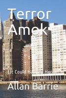 Terror Amok: (It Could Happen Here) 1096099136 Book Cover