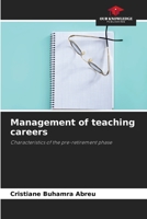 Management of teaching careers: Characteristics of the pre-retirement phase 6206131734 Book Cover